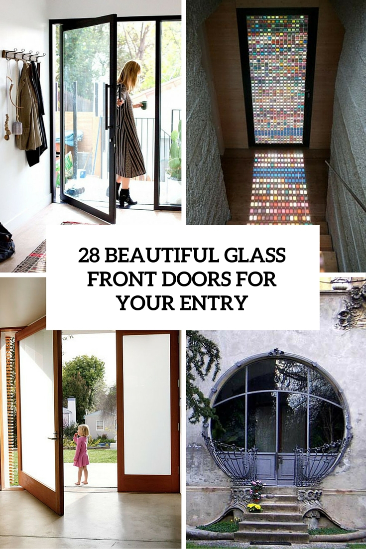 28 Beautiful Glass Front Doors For Your Entry Shelterness within proportions 735 X 1102